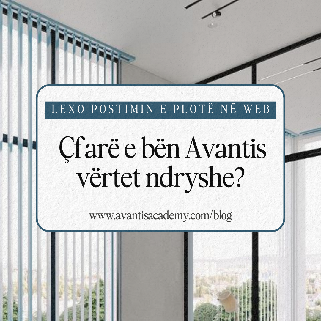Çfarë e bën Avantis vërtet ndryshe?